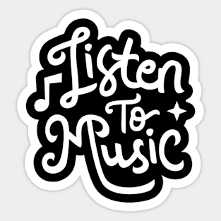 listen to music Hand Lettering Quote Sticker